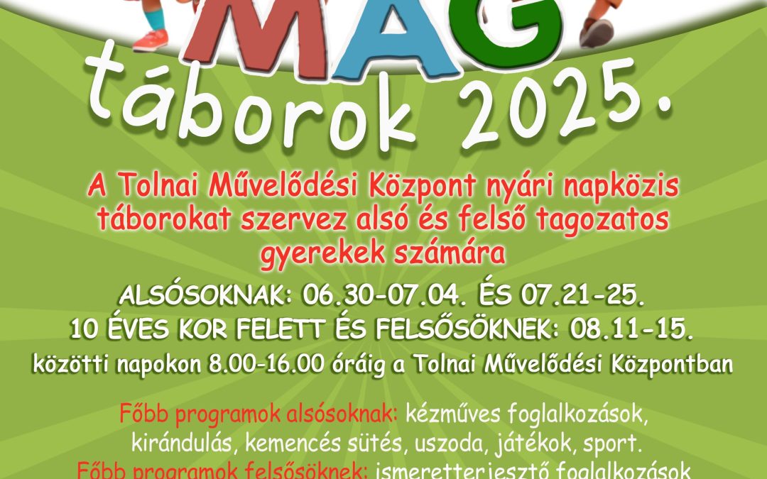 MAG-TÁBOROK (szabad helyek már csak a 3. táborban vannak)
