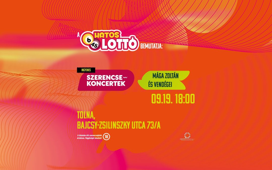 A Hatoslottó bemutatja: Szerencsekoncertek Tolna. Mága Zoltán és vendégei.